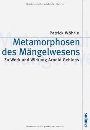 Metamorphosen des Mängelwesens de Patrick Wöhrle