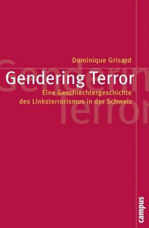 Gendering Terror de Dominique Grisard