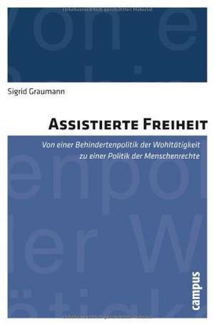 Assistierte Freiheit de Sigrid Graumann