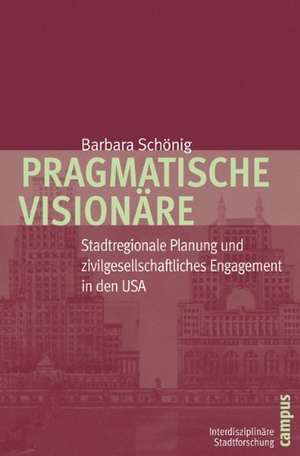 Pragmatische Visionäre de Barbara Schönig