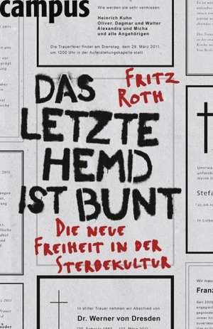 Das letzte Hemd ist bunt de Fritz Roth