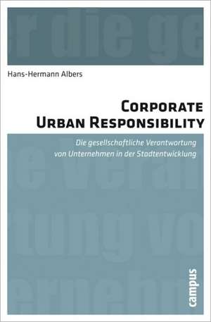 Corporate Urban Responsibility de Hans-Hermann Albers