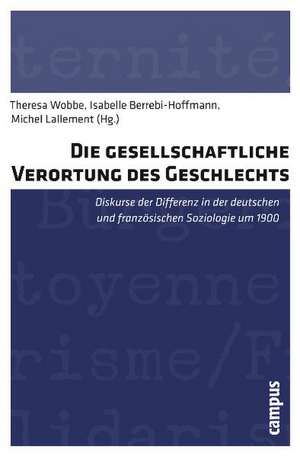 Die gesellschaftliche Verortung des Geschlechts de Theresa Wobbe