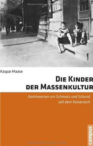 Die Kinder der Massenkultur de Kaspar Maase