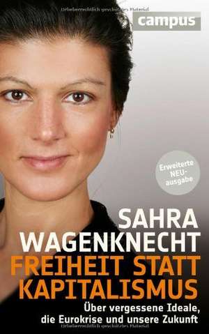 Freiheit statt Kapitalismus de Sahra Wagenknecht