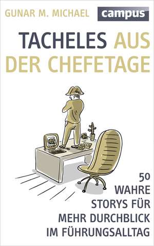 Tacheles aus der Chefetage de Gunar M. Michael