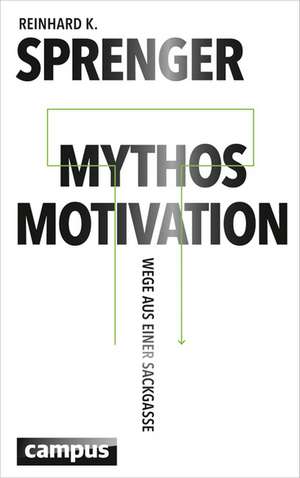 Mythos Motivation de Reinhard K. Sprenger