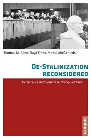 De-Stalinisation Reconsidered: Persistence and Change in the Soviet Union de Thomas M. Bohn