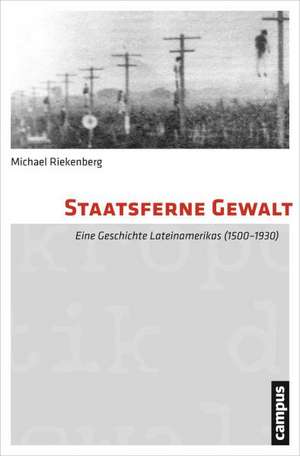 Staatsferne Gewalt de Michael Riekenberg