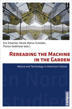 Rereading the Machine in the Garden: Nature and Technology in American Culture de Eric C. Erbacher