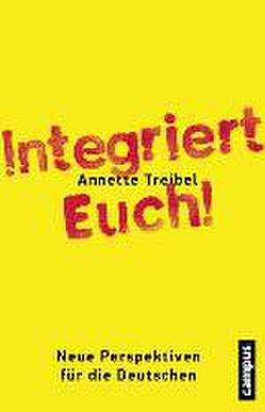 Integriert Euch! de Annette Treibel