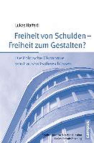 Freiheit von Schulden - Freiheit zum Gestalten? de Lukas Haffert