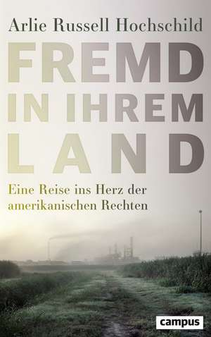 Fremd in ihrem Land de Arlie Russell Hochschild