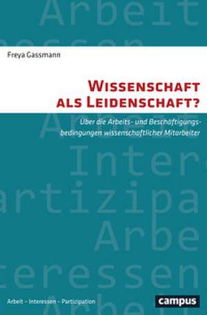 Wissenschaft als Leidenschaft? de Freya Gassmann