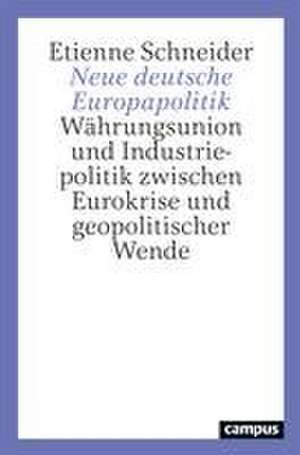 Neue deutsche Europapolitik de Etienne Schneider