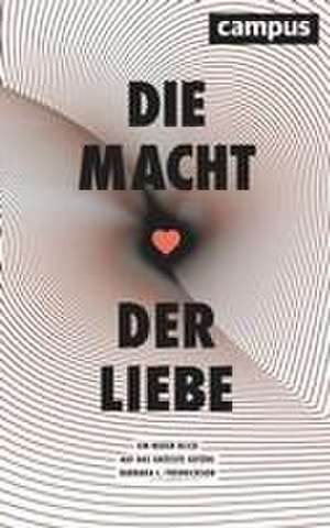 Die Macht der Liebe de Barbara L. Fredrickson