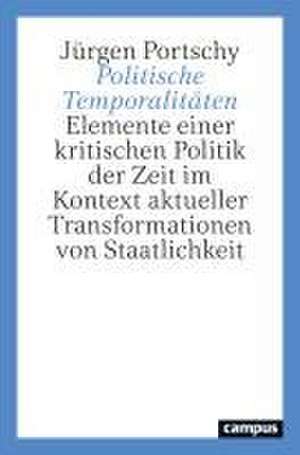 Politische Temporalitäten de Jürgen Portschy