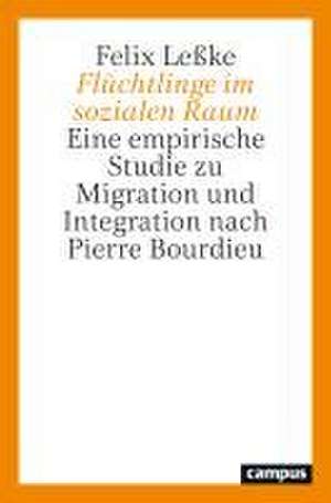 Flüchtlinge im sozialen Raum de Felix Leßke