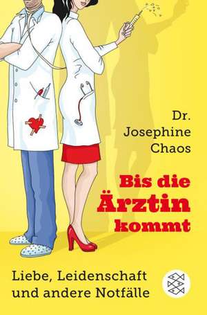 Bis die Ärztin kommt de Josephine Chaos