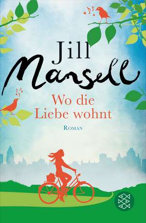 Mansell, J: Wo die Liebe wohnt