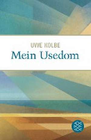 Mein Usedom de Uwe Kolbe