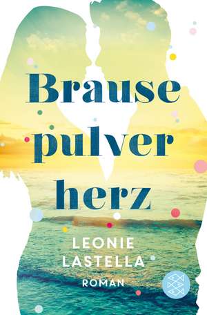 Brausepulverherz de Leonie Lastella