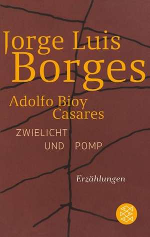 Zwielicht und Pomp de Jorge Luis Borges