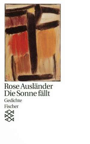 Die Sonne fällt de Rose Ausländer