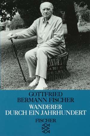 Wanderer durch ein Jahrhundert de Gottfried Bermann Fischer