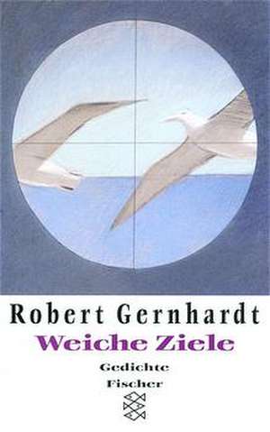 Weiche Ziele de Robert Gernhardt