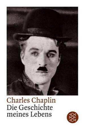 Die Geschichte meines Lebens de Charlie Chaplin