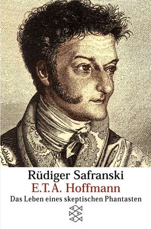 E.T.A. Hoffmann de Rüdiger Safranski