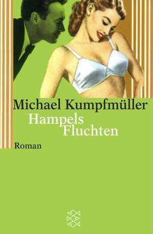 Hampels Fluchten de Michael Kumpfmüller