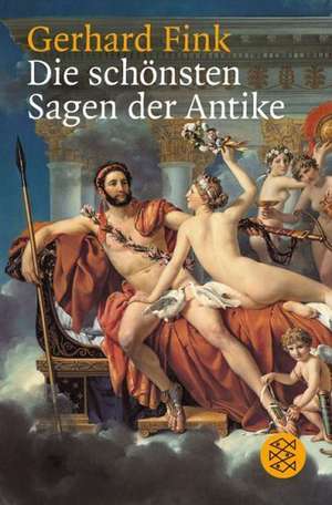 Die schönsten Sagen der Antike de Gerhard Fink