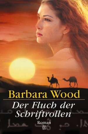 Der Fluch der Schriftrollen de Barbara Wood