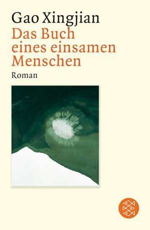 Das Buch eines einsamen Menschen de Xingjian Gao