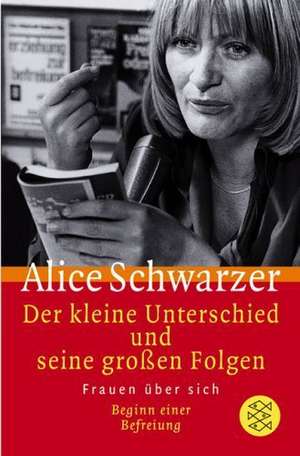 Der kleine Unterschied und seine großen Folgen de Alice Schwarzer