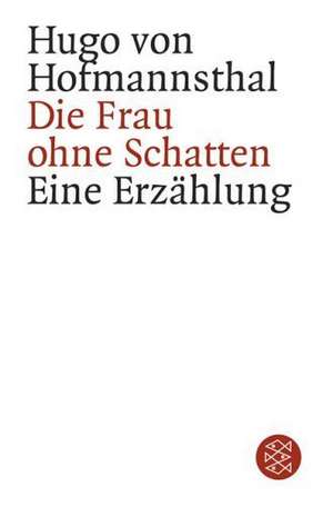 Die Frau ohne Schatten de Hugo von Hofmannsthal