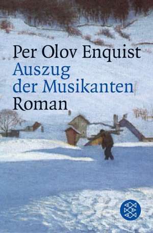 Auszug der Musikanten de Per Olov Enquist