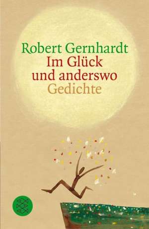 Im Glück und anderswo de Robert Gernhardt