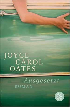 Ausgesetzt de Joyce Carol Oates