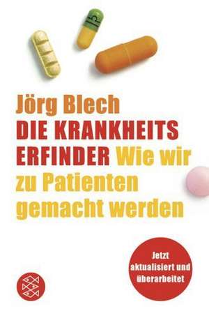 Die Krankheitserfinder de Jörg Blech