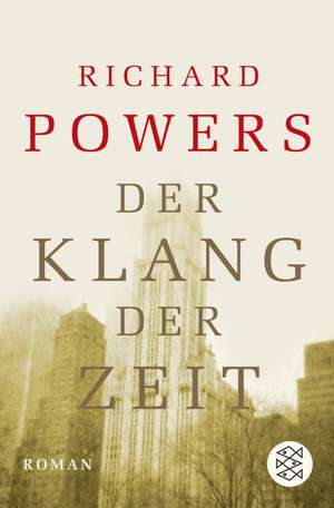 Der Klang der Zeit de Richard Powers