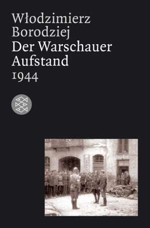 Der Warschauer Aufstand 1944 de Wlodzimierz Borodziej