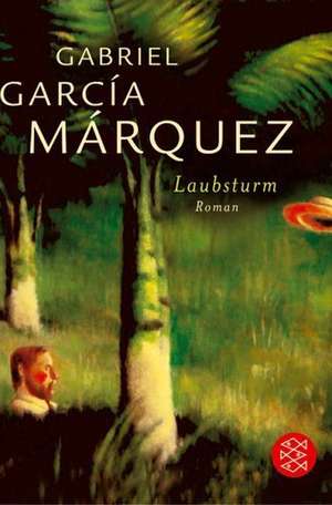 Laubsturm de Gabriel Garcia Marquez