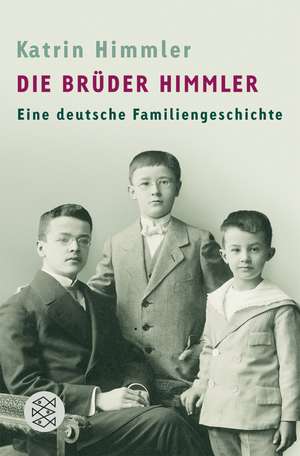 Die Brüder Himmler de Katrin Himmler