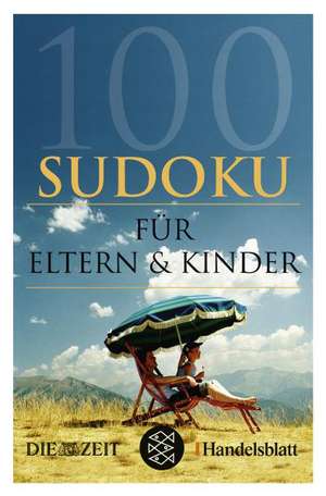 100 Sudoku für Eltern & Kinder