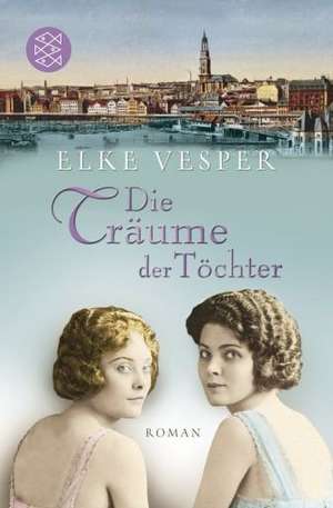 Die Träume der Töchter de Elke Vesper