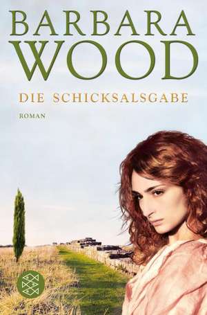 Die Schicksalsgabe de Barbara Wood