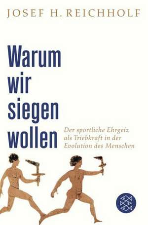 Warum wir siegen wollen de Josef Reichholf